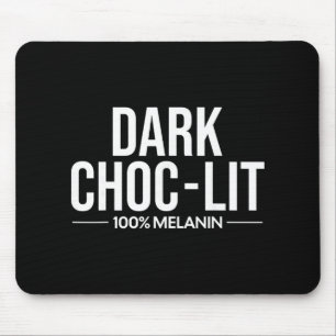 Dark Choc Lit Melanin Chocolate Black History Mont Mouse Pad