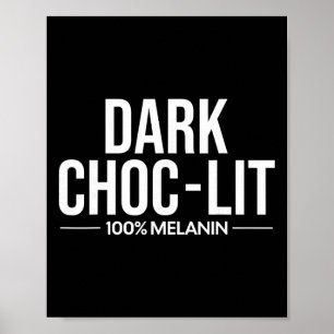 Dark Choc Lit Melanin Chocolate Black History Mont Poster
