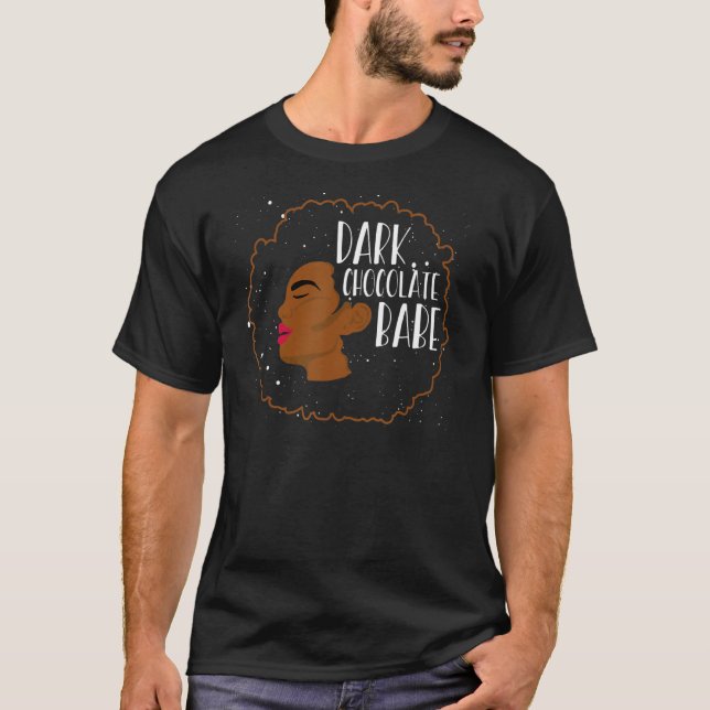 Dark Chocolate Babe Melanin Dripping Black Pride T-Shirt (Front)