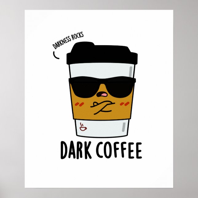 Dark Coffee Funny Espresso Pun Poster (Front)