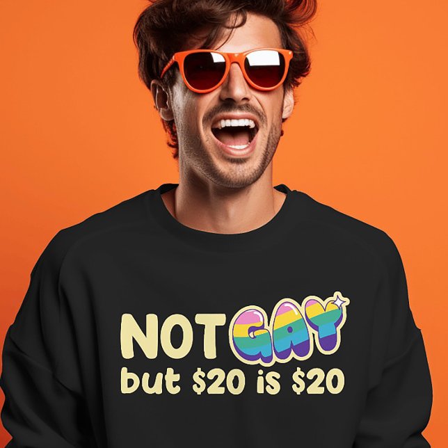 Dark Comedy Cash Tee – Sardonic Rainbow Statement (Funny meme shirt – “Not Gay, But $20 is $20” tee for bold humor fans and internet culture lovers)