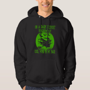 Dark Desert Highway Cool Wind In My Hair Halloween Hoodie
