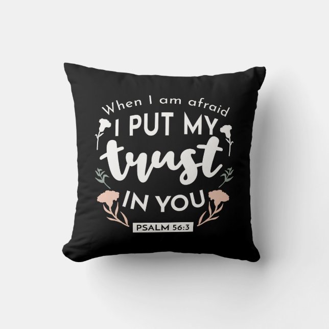 Dark Floral Christian Art - Psalm 56:3  Cushion (Front)