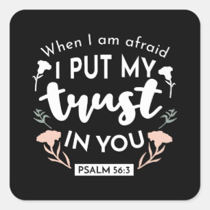 Dark Floral Christian Art - Psalm 56:3  Square Sticker