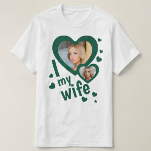Dark Green Custom I love my Wife mens t shirts