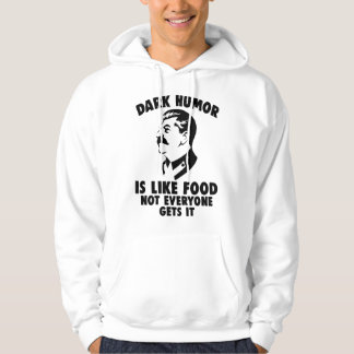 Dark Humor Is Like Food Not Everyone Gets It Stali Hoodie