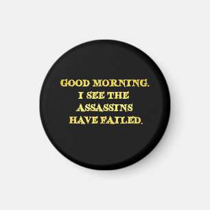 Dark Humour Assassin Morning Joke Magnet