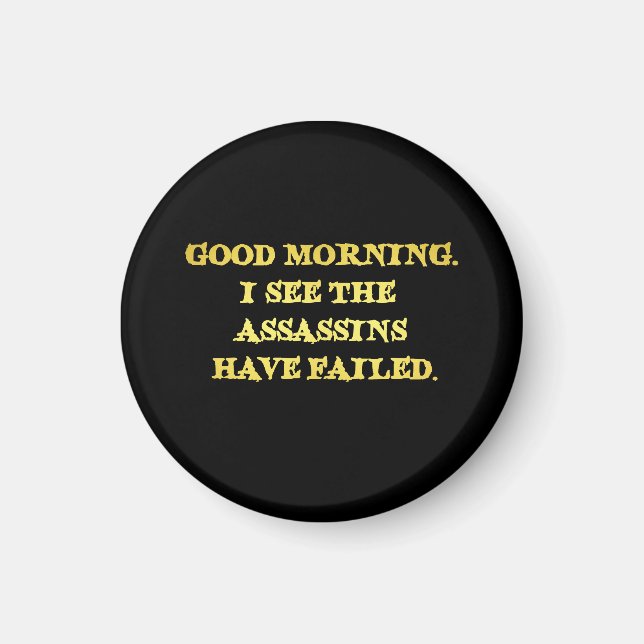 Dark Humour Assassin Morning Joke Magnet (Front)