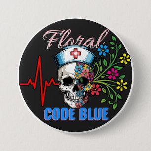 Dark Humour "Floral Code Blue" Med Skull Nurse  7.5 Cm Round Badge