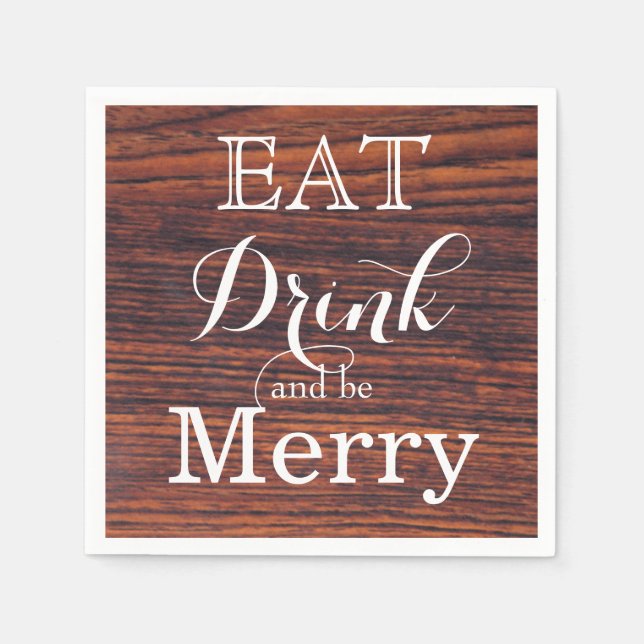 Dark Mahogany wood grain | eat - drink - be merry Napkin (Front)