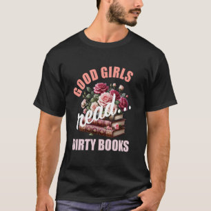 Dark Romance Merch Good Girls Read Spicy Books Smu T-Shirt