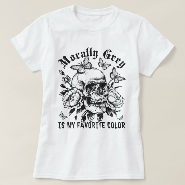Dark Romance Morally Grey Is My Favourite Colour T-Shirt (Design Front)