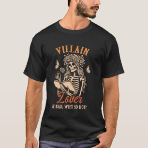 Dark Romance Smut Reader Villain Lover If Bad Why  T-Shirt