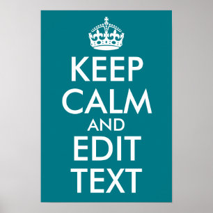 Dark Turquoise Keep Calm and Edit Text Poster