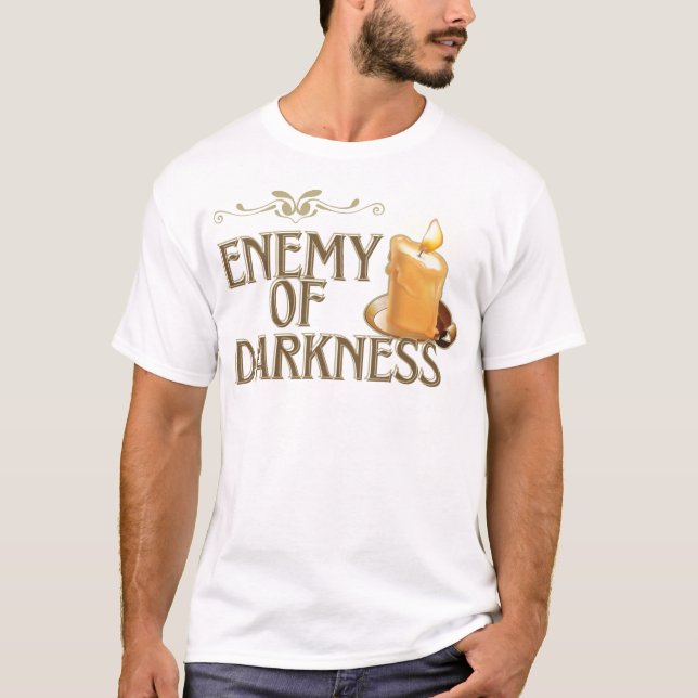 Darkness Cannot Extinguish the Light T-Shirt (Front)