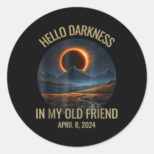 Darkness My Old Friend Funny 2024 Solar Eclipse  Classic Round Sticker