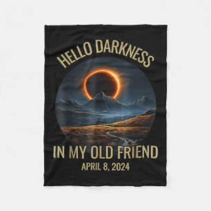 Darkness My Old Friend Funny 2024 Solar Eclipse  Fleece Blanket