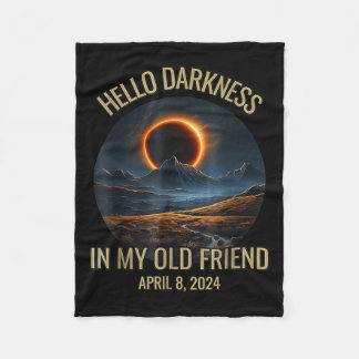 Darkness My Old Friend Funny 2024 Solar Eclipse  Fleece Blanket