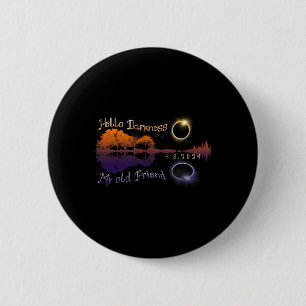 Darkness My Old Friend Solar Eclipse 6 Cm Round Badge