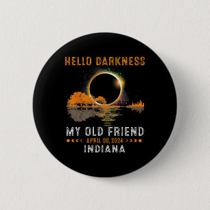 Darkness My Old Friend Total Eclipse 2024 Indiana  6 Cm Round Badge