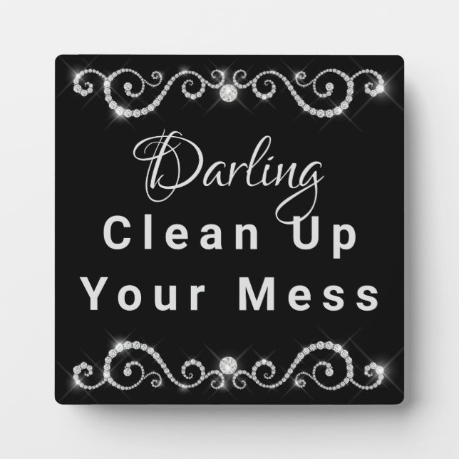 Darling Clean Up Your Mess Customisable Plaque (Front)