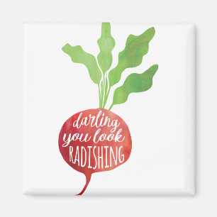 Darling, You Look Radishing   food pun Magnet