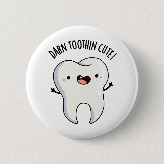 Darn Tooth-in Cute Funny Tooth Pun  6 Cm Round Badge (Front)