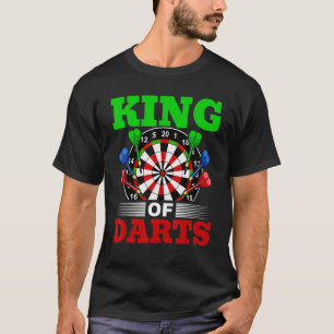 Dart Darts Player  King Of Dats 1 T-Shirt
