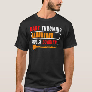Dart Game  Player  Dart Throwing Skills Loading T-Shirt