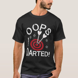 Dart - I Darted Funny Dart Player T-Shirt