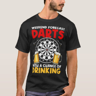 Dart League Weekend Forecast Darts With A Chance O T-Shirt
