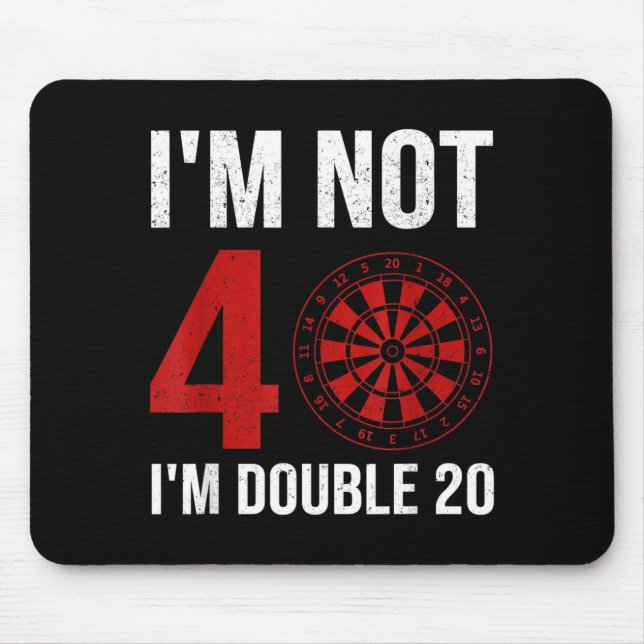Dart Player Quote For 40th Birthday Not 40 Double Mouse Pad (Front)