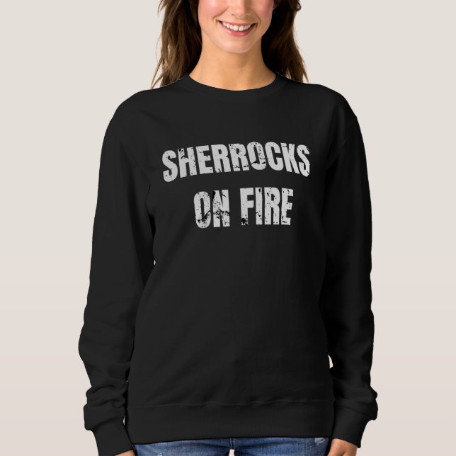 Dart Player Sherrocks On Fire Dart Saying Sweatshirt (Front)