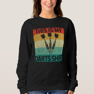 Dart Sport Player Darter This Is My Darts Sweatshirt