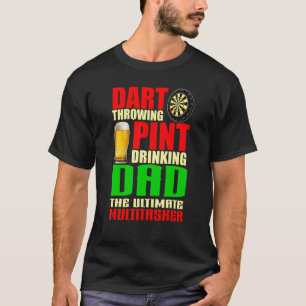 Dart Throwing Pint Drinking Dad Darts Players Fath T-Shirt