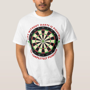 Dartboard - Life without darts is possible 1 T-Shirt