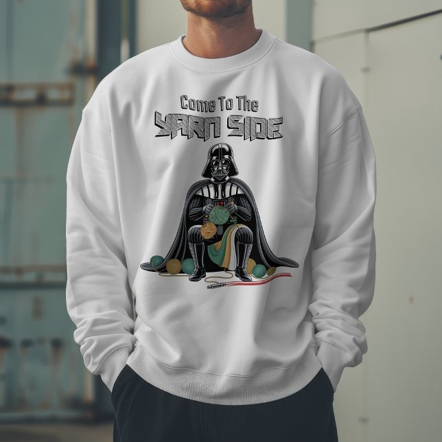 Darth Vader Knitting  Sweatshirt (Come to the Yarn Side Darth Vader Knitting T-Shirt – Funny Star Wars Gift for Knitters & Crocheters
)
