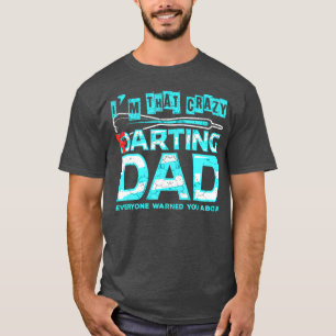 Darting and Farting Daddy Funny Farts Dart Dad T-Shirt