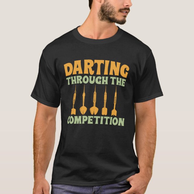 Darting Through the Competition Dar for Teams T-Shirt (Front)