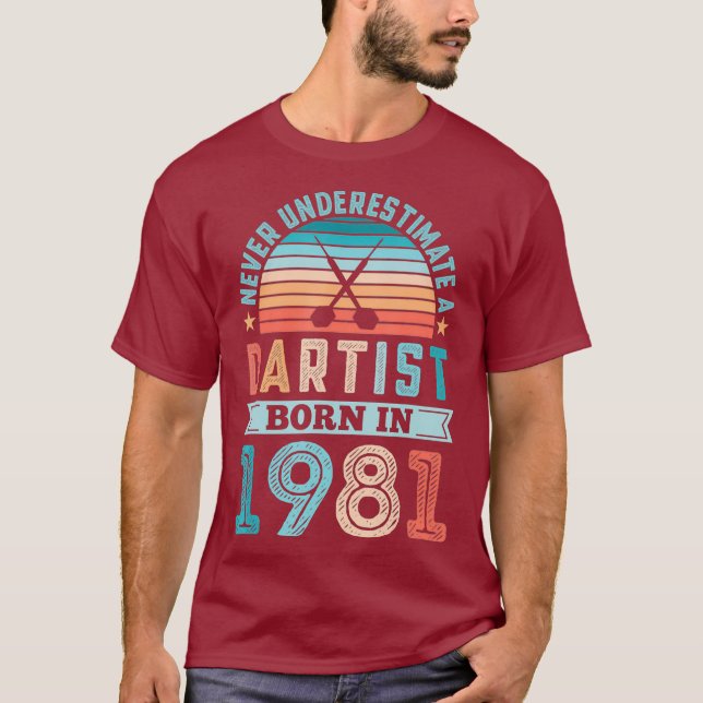 Dartist born 1981 Darts 40th Birthday Retro Gift T-Shirt (Front)