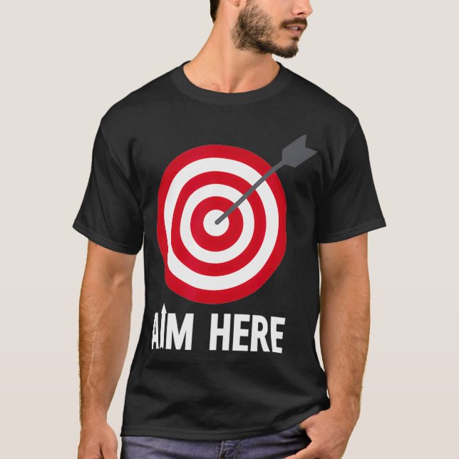 Darts Aim Here T-Shirt (Front)