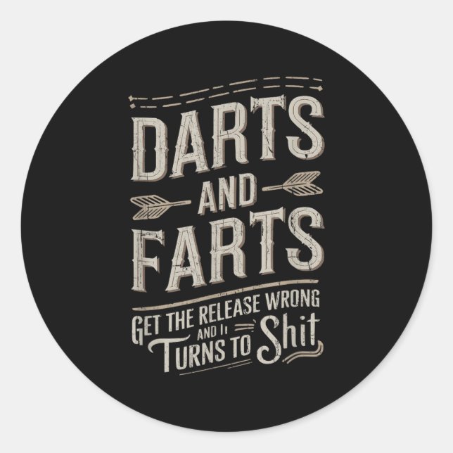 Darts And Farts Get The Release Wrong And It Turns Classic Round Sticker (Front)