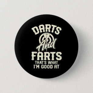 Darts And Farts That's What I'm Good At Funny Dart 6 Cm Round Badge