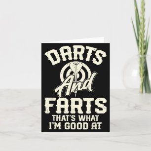 Darts And Farts That's What I'm Good At Funny Dart Card