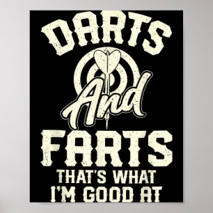 Darts And Farts That's What I'm Good At Funny Dart Poster