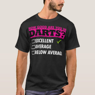 Darts Darts Player Funny Darts Saying T-Shirt