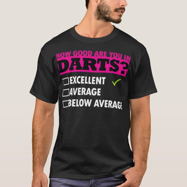 Darts Darts Player Funny Darts Saying T-Shirt (Front)