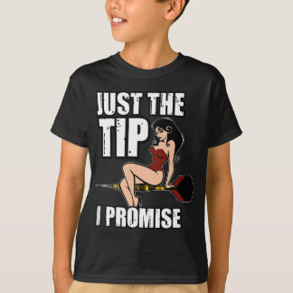 Darts Funny Just the Tip I promise Sexy Pinup Girl T-Shirt