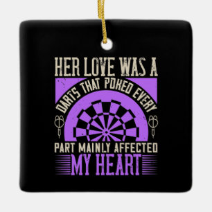 Darts - Her Love Was A Darts Affected My Heart Ceramic Ornament