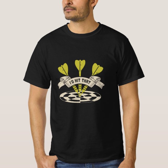 Darts - I'd Hit That Bullseye T-Shirt (Front)